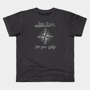 LET LOVE BE YOUR GUIDE Kids T-Shirt